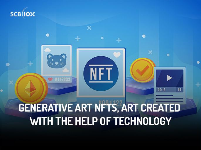 รู้จัก Generative Art NFTs ศิลปะที่ใช้เทคโนโลยีช่วยสร้าง